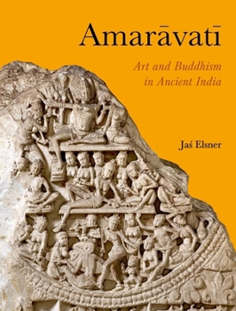 Hardcover Amaravati: Art and Buddhism in Ancient India Book