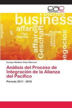 Análisis del Proceso de Integración de la Alianza del Pacífico