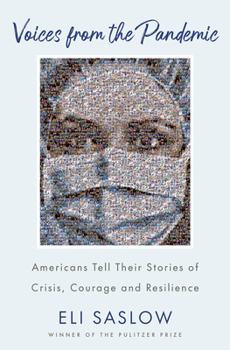Hardcover Voices from the Pandemic: Americans Tell Their Stories of Crisis, Courage and Resilience Book