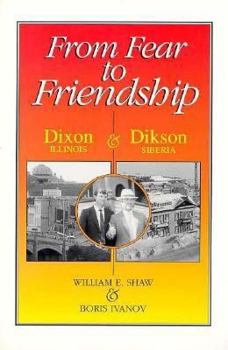 Paperback From Fear to Friendship: Dixon, Illiis, and Dikson, Siberia Book