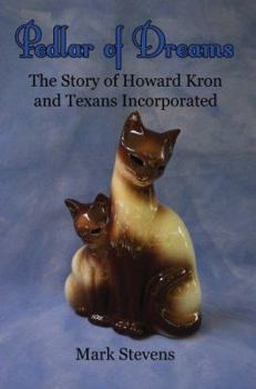 Paperback Pedlar of Dreams: The Story of Howard Kron and Texans Incorporated Book