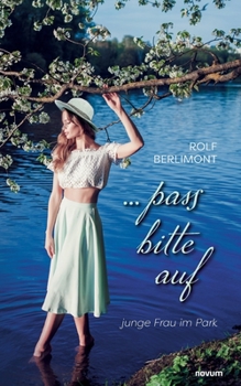 Paperback ... pass bitte auf: junge Frau im Park [German] Book