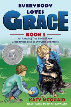 Paperback Everybody Loves Grace: An Amazing True Story of How Grace Brings Love to Everyone She Meets Book