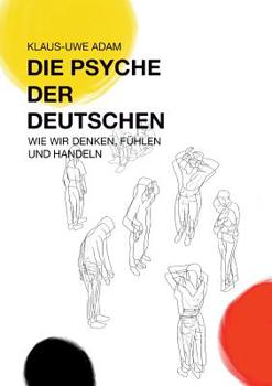 Paperback Die Psyche der Deutschen: Wie wir denken, fühlen und handeln [German] Book