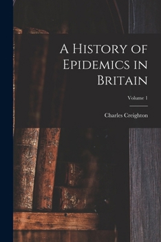 Paperback A History of Epidemics in Britain; Volume 1 Book