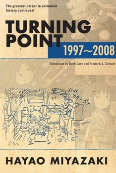 Turning Point: 1997-2008 - Book  of the Hayao Miyazaki's Memoir