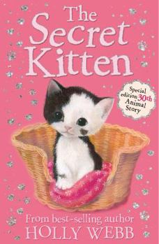 Paperback The Secret Kitten (Holly Webb Animal Stories) [Paperback] Holly Webb (author), Sophy Williams (illustrator) Book