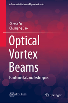 Hardcover Optical Vortex Beams: Fundamentals and Techniques Book