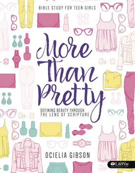 Hardcover More Than Pretty - Teen Girls' Bible Study Leader Kit: Defining Beauty Through the Lens of Scripture Book