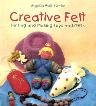 Paperback Creative Felt: Felting and Making Toys and Gifts Book