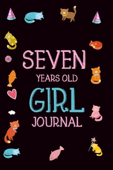 Paperback Seven Year Old Girl Journal: Blank and Wide Ruled Journal for Little Girls; 7 Year Old Birthday Girl Gift, 7th birthday notebook, A cute little gif Book