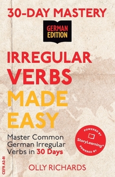 Paperback 30-Day Mastery: Irregular Verbs Made Easy: Master Common German Irregular Verbs in 30 Days German Edition [German] Book