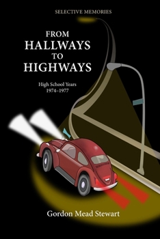 Paperback From Hallways to Highways: Mid 1970's Bowie Maryland: Pranks, Explorers, VW raids, and Adventures Book