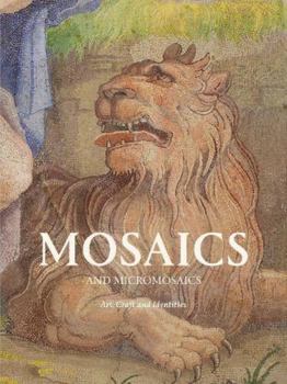 Hardcover Mosaics and Micromosaics: Art, Craft and Identities Book