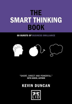 Hardcover The Smart Thinking Book: 60 Bursts of Business Brilliance Book