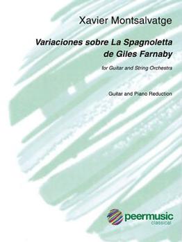 Variaciones Sobre la Spagnoletta de Giles Farnaby : For Guitar and Piano Reduction