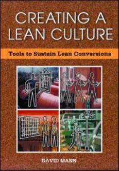 Paperback Creating a Lean Culture: Tools to Sustain Lean Conversions Book
