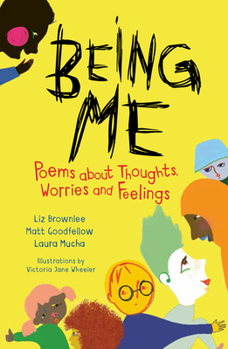 Paperback Being Me: Poems about Thoughts, Worries and Feelings Book