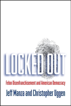 Paperback Locked Out: Felon Disenfranchisement and American Democracy Book