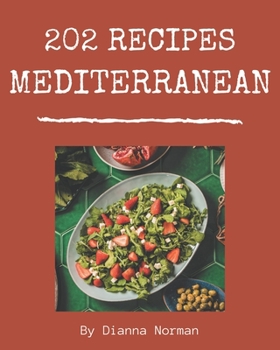 Paperback 202 Mediterranean Recipes: A Mediterranean Cookbook that Novice can Cook Book