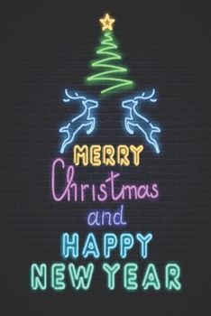 Merry Christmas journal Notebook: Perfect Christmas Gifts For Mom ( Size 6 X 9 ) Design with  Merry Christmas And Happy New Year Neon Luminous With Christmas Tree And Deers On Brick Background