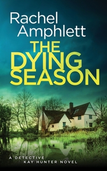 The Dying Season - Book #12 of the Detective Kay Hunter