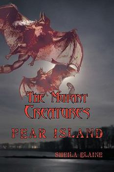 Paperback The Mutant Creatures: Fear Island Book