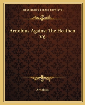 Paperback Arnobius Against The Heathen V6 Book