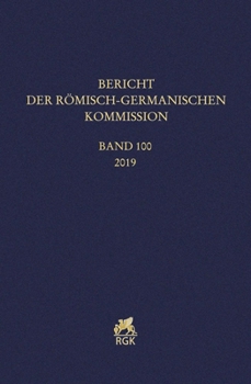 Hardcover Bericht Der Romisch-Germanischen Kommission 100 (2019) [German] Book