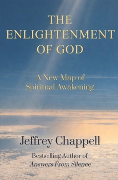 The Enlightenment of God: A New Map of Spiritual Awakening