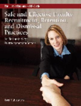 Perfect Paperback Safe and Effective Faculty Recruitment, Retention, and Dismissal Practices: An ISM Handbook for Private-Independent Schools Book