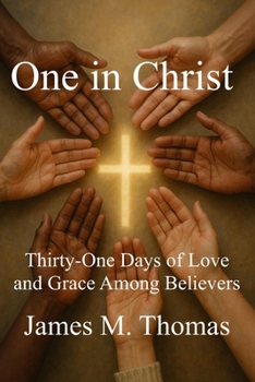 Paperback One in Christ: Thirty-One Days of Love and Grace Among Believers Book