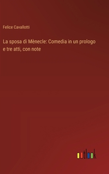 La sposa di Mènecle: Comedia in un prologo e tre atti, con note (Italian Edition)