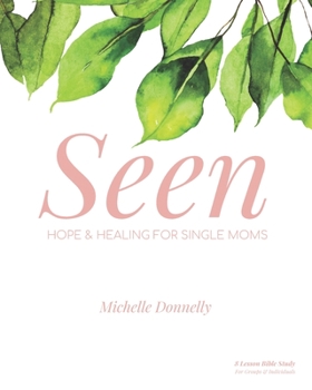 Paperback Seen: Hope and Healing for Single Moms Book