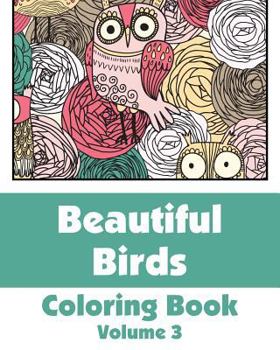 Beautiful Birds Coloring Book (Volume 4)