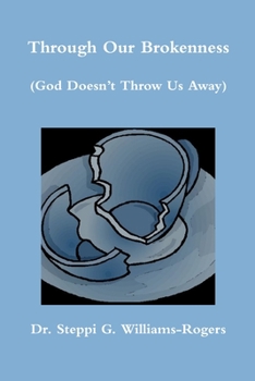 Paperback Through Our Brokenness (God Doesn't Throw Us Away) Book