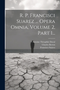 Paperback R. P. Francisci Suarez ... Opera Omnia, Volume 2, Part 1... [Latin] Book