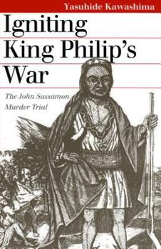 Igniting King Philip's War: The John Sassamon Murder Trial - Book  of the Landmark Law Cases and American Society