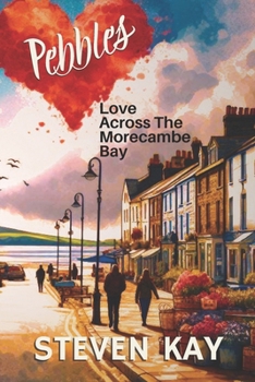 Paperback Pebbles: Love Across The Morecambe Bay Book