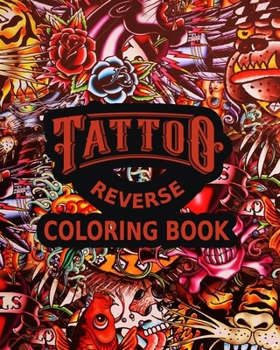 Paperback Tattoo Reverse Coloring Book: Black Background: Reverse Coloring Book: 45 tattoos Book