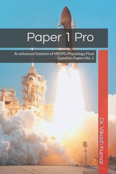 Paper 1 Pro: AI enhanced Solution of MD/PG Physiology Final Question Papers No. 1 (Paper 1 to 4 Pro)