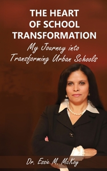 Paperback The Heart of School Transformation: My Journey into Transforming Urban Schools Book