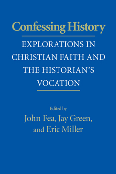 Paperback Confessing History: Explorations in Christian Faith and the Historian's Vocation Book