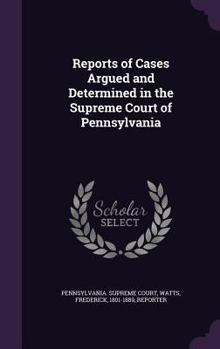 Hardcover Reports of Cases Argued and Determined in the Supreme Court of Pennsylvania Book