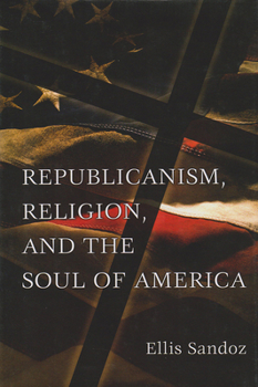Hardcover Republicanism, Religion, and the Soul of America: Volume 1 Book