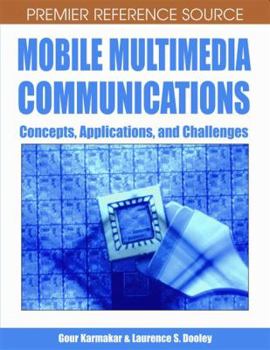 Hardcover Mobile Multimedia Communications: Concepts, Applications, and Challenges Book