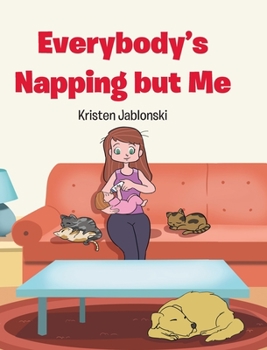 Hardcover Everybody's Napping but Me Book