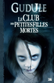 Paperback L'Intégrale des romans fantastiques T01 Le Club des petites filles mortes [French] Book