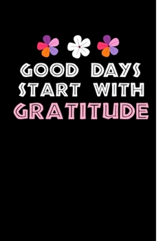 Paperback Good Days Start With Gratitude: A 52 Week Guide To Cultivate An Attitude Of Gratitude Journal: Positive Diary For Inspiration & Motivation Book