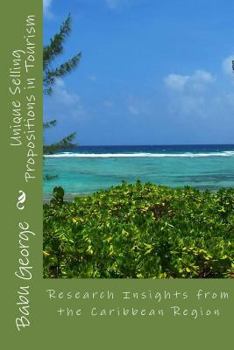 Unique Selling Propositions in Tourism: Research Insights from the Caribbean Region